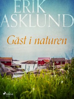 Gäst i naturen (eBook, ePUB) - Asklund, Erik
