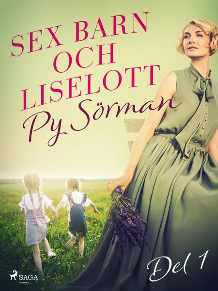 Sex barn och Liselott. Del 1 (eBook, ePUB) Sex barn och Liselott. Del 1 (eBook, ePUB)