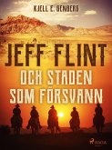 Jeff Flint och staden som försvann (eBook, ePUB)
