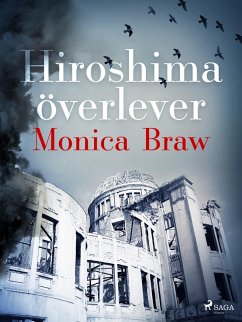 Hiroshima överlever (eBook, ePUB) - Braw, Monica