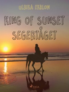 King of Sunset :segertåget (eBook, ePUB) - Ekblom, Ulrika