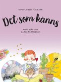 Det som känns: mindfulness för barn (eBook, ePUB) Det som känns: mindfulness för barn (eBook, ePUB)
