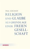 Religion und Glaube als Grundlage einer freien Gesellschaft (eBook, PDF)