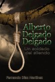 Alberto Delgado Delgado. Un soldado del silencio (eBook, ePUB)