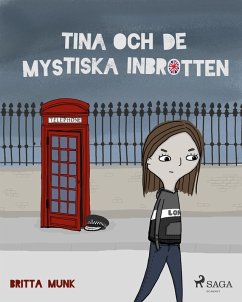 Tina och de mystiska inbrotten (eBook, ePUB) - Munk, Britta