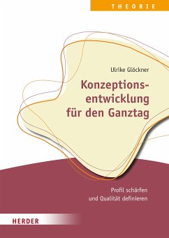 Konzeptionsentwicklung für den Ganztag (eBook, ePUB) - Glöckner, Ulrike