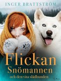Flickan, Snömannen och den vita slädhunden (eBook, ePUB)