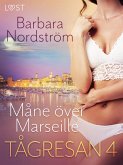 Tågresan 4 - Måne över Marseille - erotisk novell (eBook, ePUB)