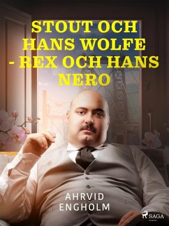 Stout och hans Wolfe - Rex och hans Nero (eBook, ePUB) - Engholm, Ahrvid