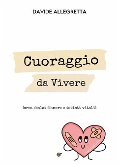 Cuoraggio da Vivere (eBook, ePUB) - Allegretta, Davide