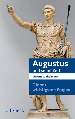 Die 101 wichtigsten Fragen - Augustus und seine Zeit (eBook, PDF) - Junkelmann, Marcus