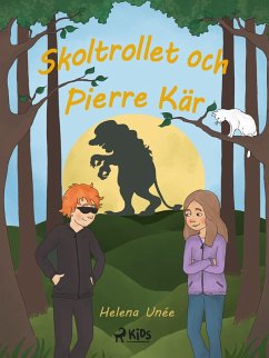 Skoltrollet och Pierre Kär (eBook, ePUB) - Unée, Helena