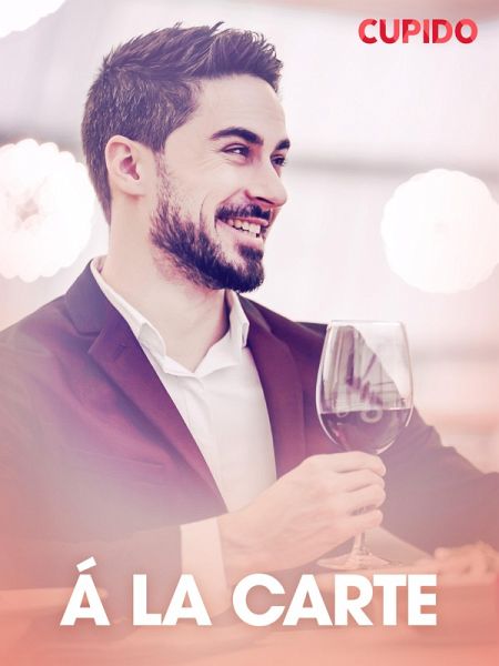 Á la carte - erotiska noveller (eBook, ePUB)