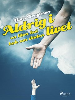 Aldrig i livet: en liten kul bok om döden (eBook, ePUB) - Bengtsson, Hans