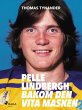 Pelle Lindbergh - bakom den vita masken... - Bild 1