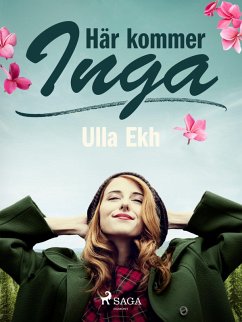 Här kommer Inga (eBook, ePUB) - Ekh, Ulla