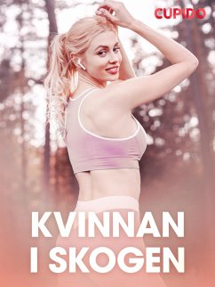 Kvinnan i skogen - erotisk novell (eBook, ePUB) - Cupido