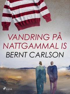 Vandring på nattgammal is (eBook, ePUB) - Carlson, Bernt