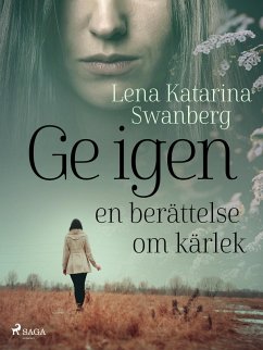 Ge igen (eBook, ePUB) - Swanberg, Lena Katarina
