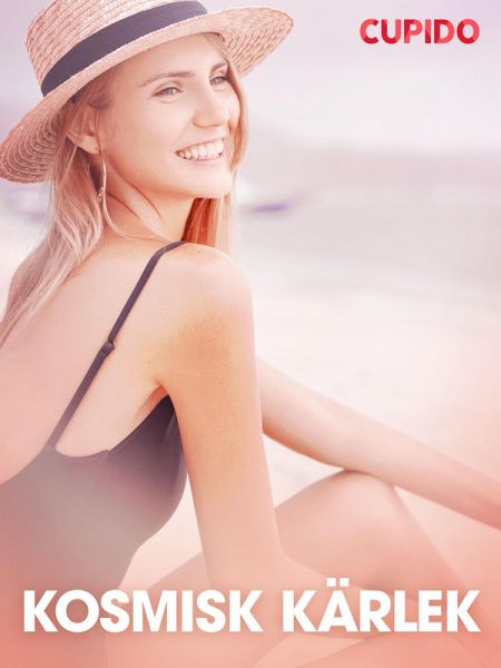 Kosmisk kärlek - erotiska noveller (eBook, ePUB) Kosmisk kärlek - erotiska noveller (eBook, ePUB)