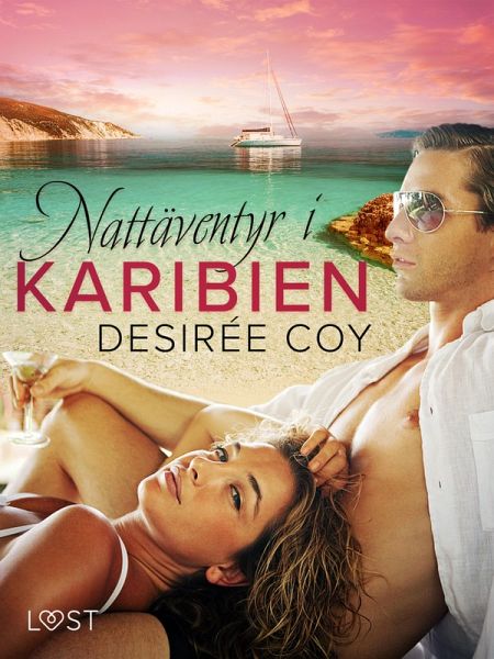 Nattäventyr i Karibien - erotisk romance (eBook, ePUB)