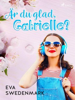 Är du glad, Gabrielle? (eBook, ePUB) - Swedenmark, Eva