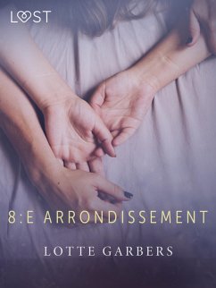 8:e arrondissement - erotisk novell (eBook, ePUB) - Garbers, Lotte