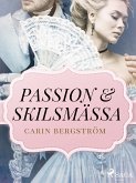 Passion & skilsmässa (eBook, ePUB)