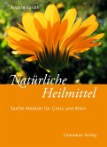 Natürliche Heilmittel – Sanfte Medizin für Gross und Klein (fixed-layout eBook, ePUB)