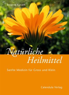 Natürliche Heilmittel – Sanfte Medizin für Gross und Klein (fixed-layout eBook, ePUB) - Kurath, Brigitte