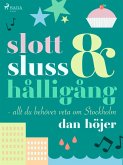 Slott & sluss & hålligång - allt du behöver veta om Stockholm (eBook, ePUB)