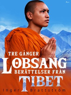 Tre gånger Lobsang. Berättelser från Tibet (eBook, ePUB) Cover Tre gånger Lobsang. Berättelser från Tibet (eBook, ePUB)
