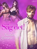 Säg det! - erotisk novell (eBook, ePUB) Säg det! - erotisk novell (eBook, ePUB)