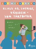 Klass 6 D, Sverige, Världen som tårtbitar (eBook, ePUB)