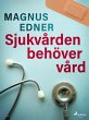 Sjukvården behöver vård (eBook, ePUB) - Bild 1