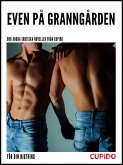 Even på granngården - Och andra erotiska noveller från Cupido (eBook, ePUB) Even på granngården - Och andra erotiska noveller från Cupido (eBook, ePUB)