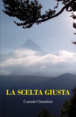 La scelta giusta (eBook, ePUB) - Chiarabini, Corrado