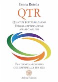 QTR - Quantum Touch Releasing (eBook, ePUB) QTR - Quantum Touch Releasing (eBook, ePUB)