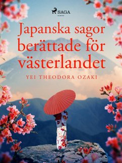 Japanska sagor berättade för västerlandet (eBook, ePUB) - Ozaki, Yei Theodora