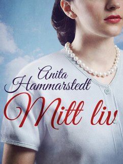 Mitt liv (eBook, ePUB) - Hammarstedt, Anita