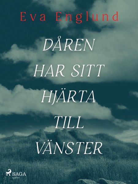Dåren har sitt hjärta till vänster (eBook, ePUB)