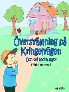 Cover Översvämning på Kringelvägen och två andra sagor (eBook, ePUB)