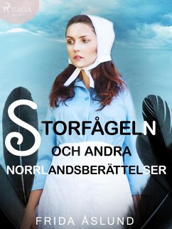 Storfågeln och andra Norrlandsberättelser (eBook, ePUB) - Åslund, Frida