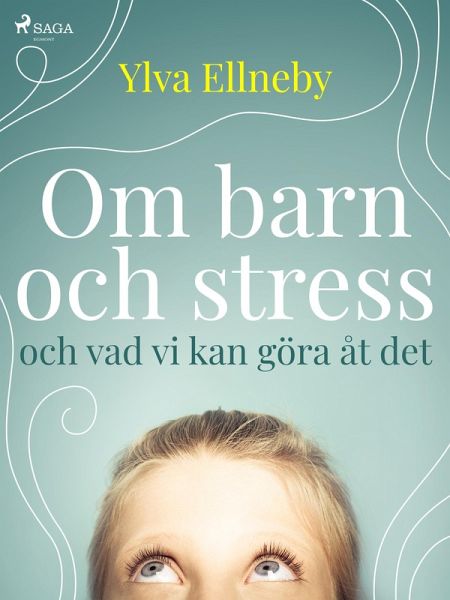 Om barn och stress och vad vi kan göra åt det (eBook, ePUB)