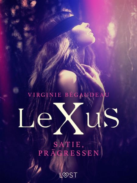 LeXuS: Satie, Prägressen - Erotisk dystopi (eBook, ePUB)