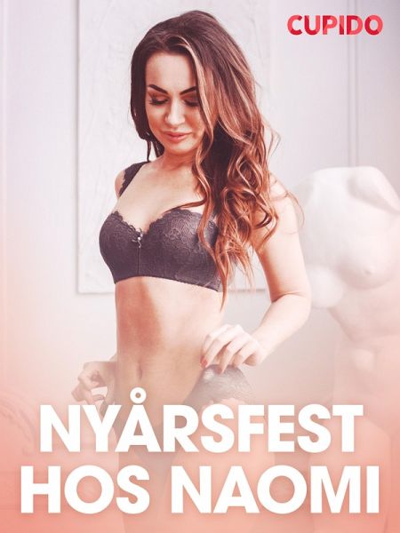 Nyårsfest hos Naomi - erotiska noveller (eBook, ePUB)