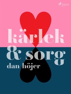 Kärlek & sorg (eBook, ePUB) - Höjer, Dan