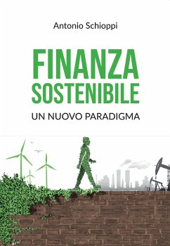 Finanza sostenibile: un nuovo paradigma (eBook, ePUB) - Schioppi, Antonio