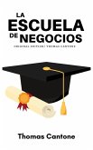 La Escuela de Negocios (Thomas Cantone, #1) (eBook, ePUB)