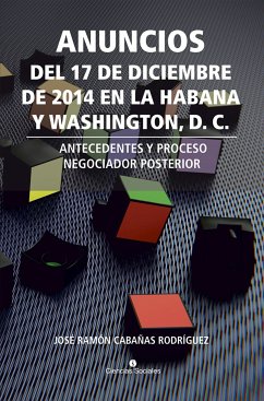 Anuncios del 17 de diciembre de 2014 en La Habana y Washington, D. C. (eBook, ePUB) - Cabañas Rodríguez, José Ramón